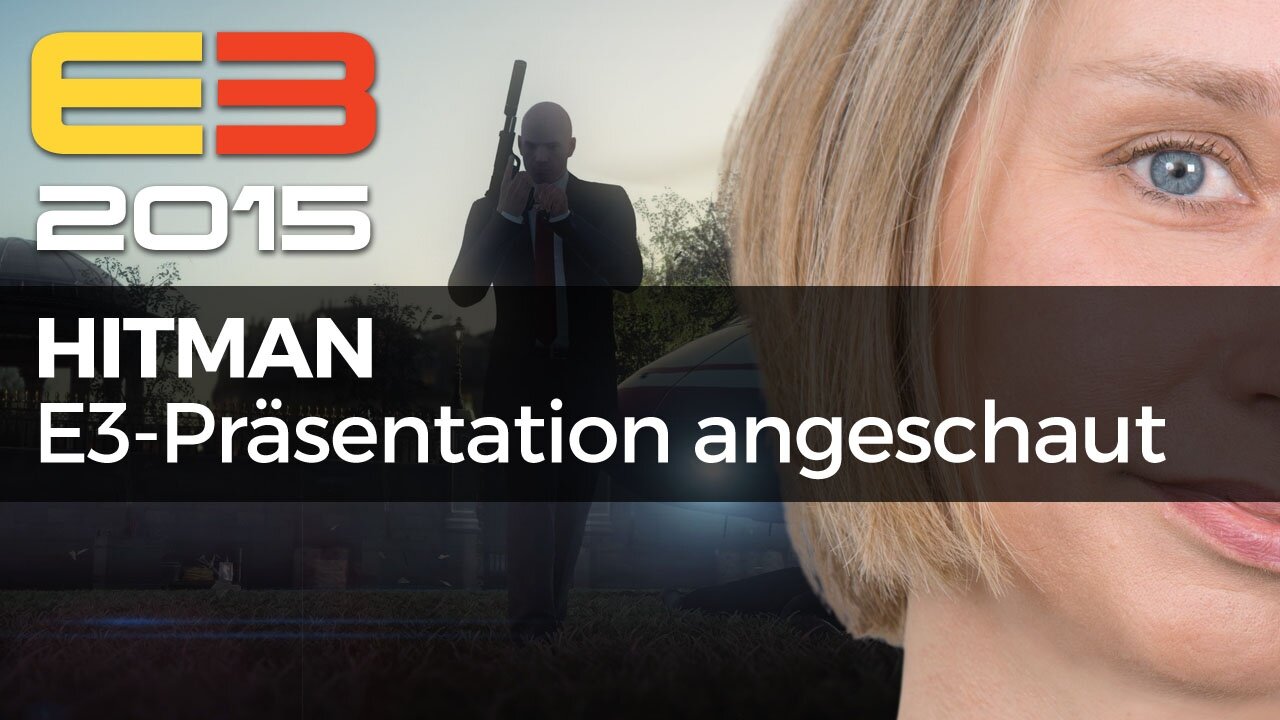 Hitman - Video-Fazit zur E3-Präsentation