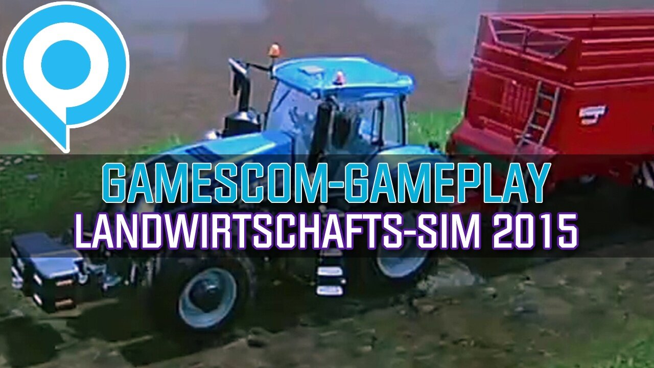 Landwirtschafts-Simulator 15 - Gameplay-Präsentation von der gamescom