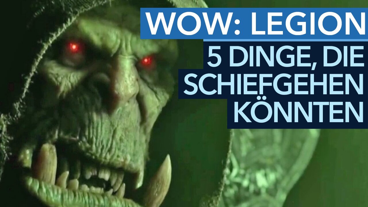 World of Warcraft: Legion - 5 Dinge, die schiefgehen könnten