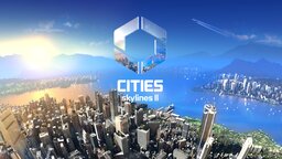 Cities: Skylines 2 kommt! Erster Trailer und Infos zum langerwarteten Aufbauspiel