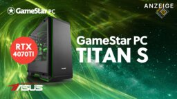 Die RTX 4070 Ti hebt unseren GameStar PC TITAN S auf das nächste Level
