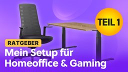 Gaming im Homeoffice, ein neuer Schreibtisch und der beinahe perfekte Bürostuhl – Setup-Transformation 2024 (Teil 1)