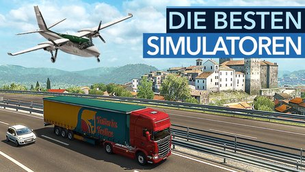 Die besten Simulatoren - Für Fans von Zügen, LKW, Flugzeugen und mehr