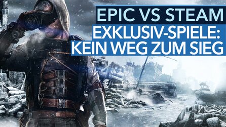 Epic Store vs. Steam - Warum Exklusiv-Spiele diese Schlacht nicht gewinnen werden