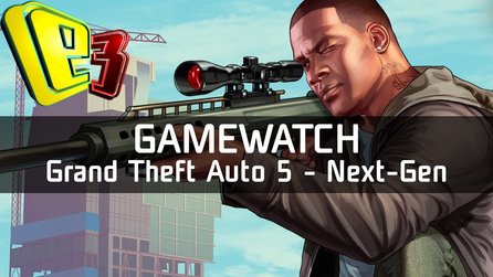 Gamewatch: GTA 5 - Video-Analyse: Next-Gen-Hoffnungen und PC-Ängste