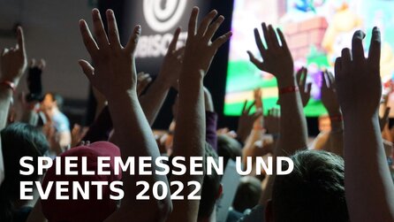 Messen + Events 2022: Die wichtigsten Termine + Livestreams für PC-Spieler