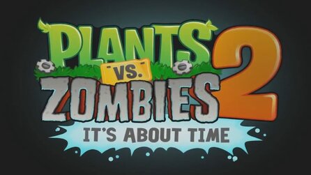 Plants vs. Zombies 2 - Für Juli 2013 angekündigt
