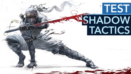 Shadow Tactics: Blades of the Shogun im Test - Die Rückkehr der Echtzeit-Taktik