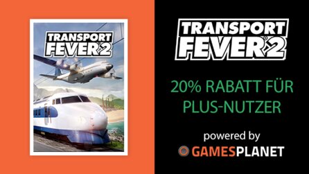 20% Rabatt auf Transport Fever 2 - Exklusives Angebot für Plus-Mitglieder