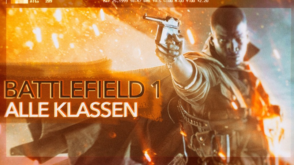 Battlefield 1 - Die Klassen: Sturmsoldat, Versorger, Sanitäter, Späher, Pilot + Panzerfahrer vorgestellt
