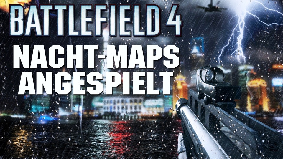 Battlefield 4 - Nacht-Maps angespielt: So anders spielen sich die Gratis-Karten in Dunkelheit