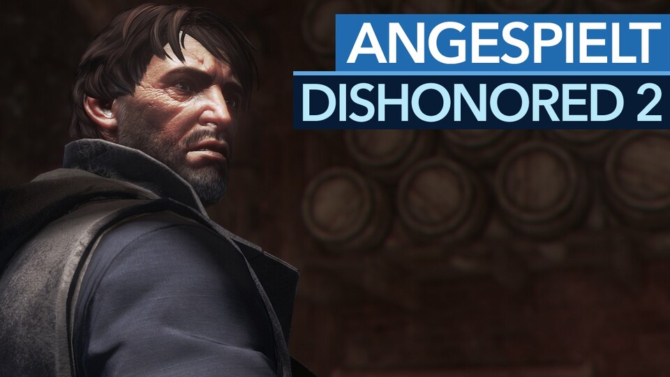 Dishonored 2 - Das 40-Minuten-Fazit