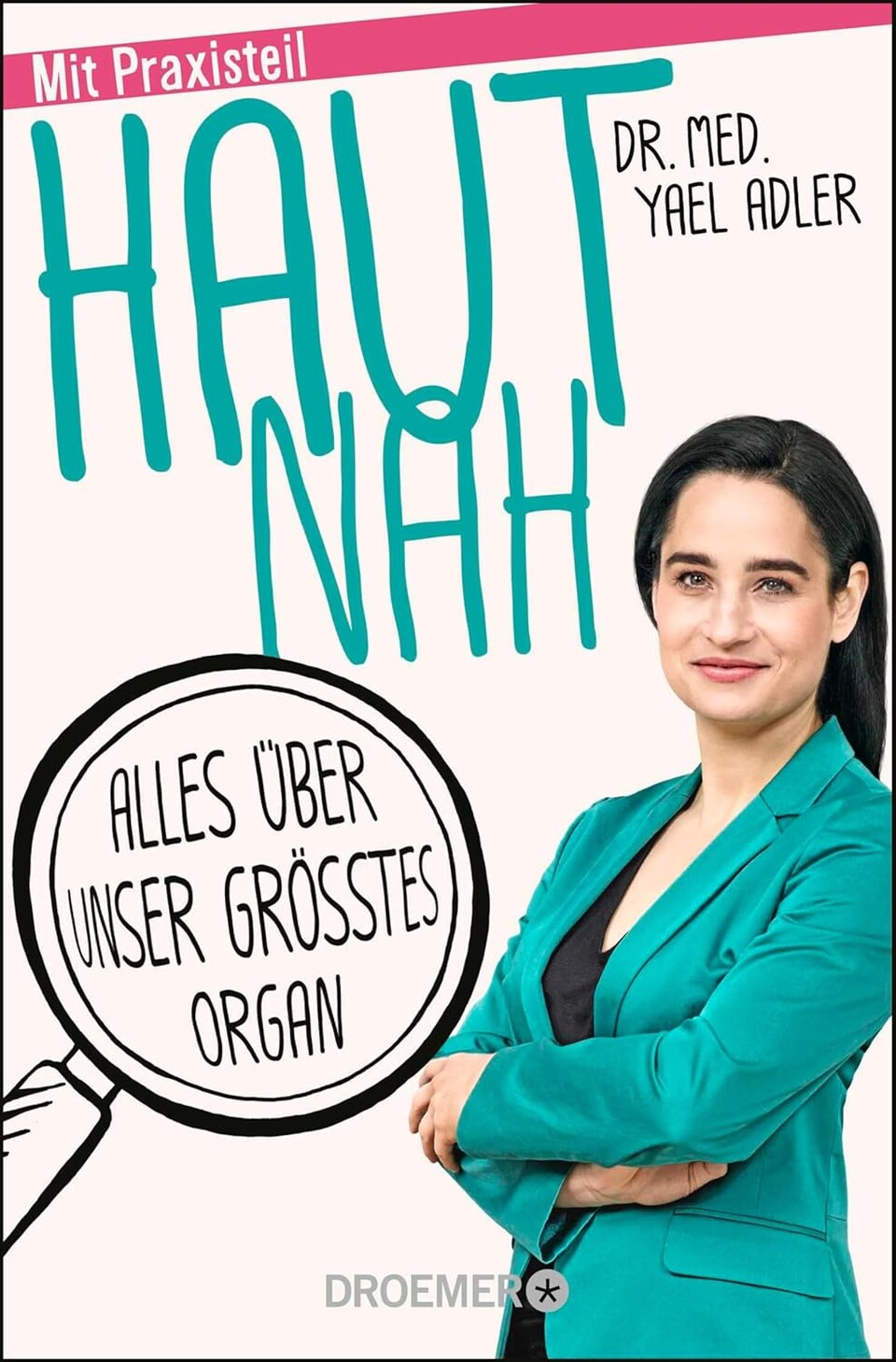 Unterhaltsam und informative: Dr. med. Yael Adler ist Expertin und weiß wie sie ihr Wissen charmant an die Leser bringt. Photo: Droemer.