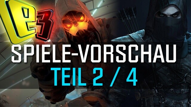 E3 2013 - Vorschau-Video - Teil 2 - Diese Spiele sind auf der Messe