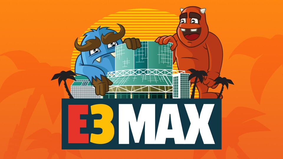 Mit unserem neuen Twitch-Kanal MAX begleiten wir euch durch die gesamte E3.