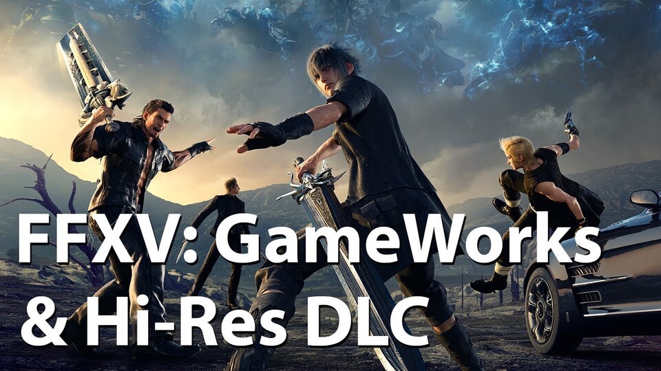 Final Fantasy 15 - NVIDIA GameWorks und Hi-Res Texture-Pack im Vergleichsvideo