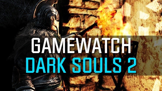 Gamewatch: Dark Souls 2 - Gameplay-Videos und Trailer in der Analyse