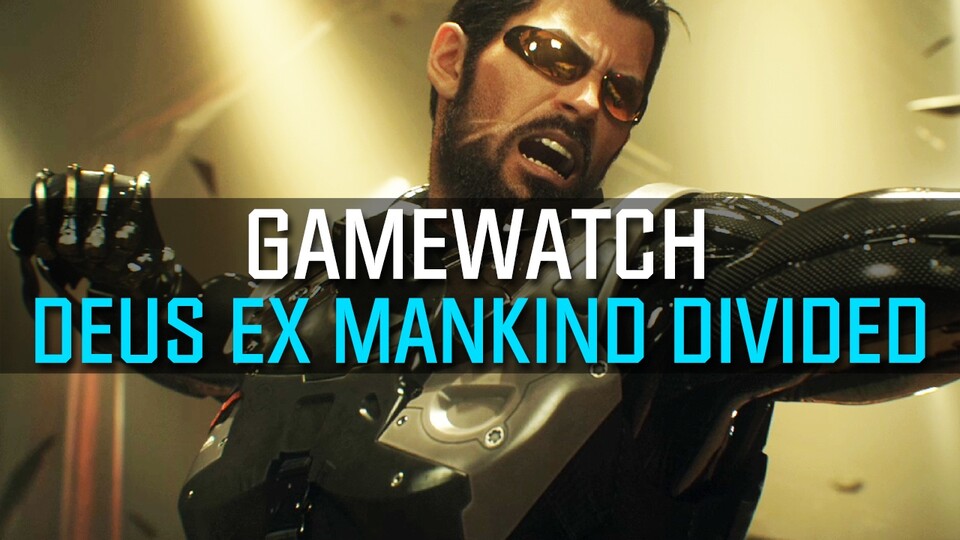 Gamewatch: Deus Ex: Mankind Divided - Ausführliche Trailer-Analyse (Trailer siehe unten)