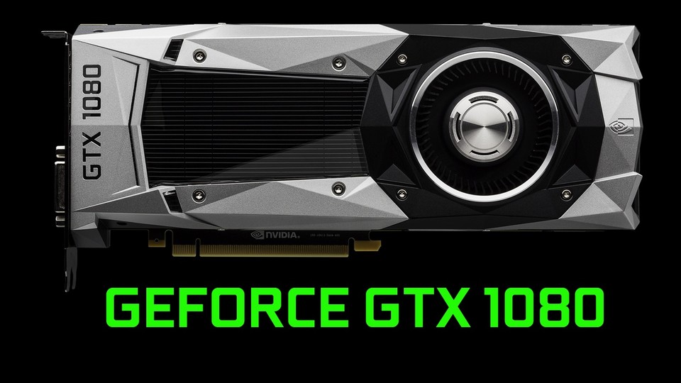 Geforce GTX 1080 - Das verspricht Nvidias neues GPU-Flaggschiff