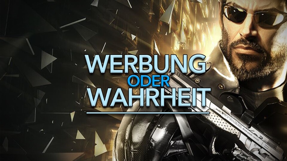 Werbung oder Wahrheit - Deus Ex: Mankind Divided - Die Werbeversprechen von Square Enix auf dem Prüfstand