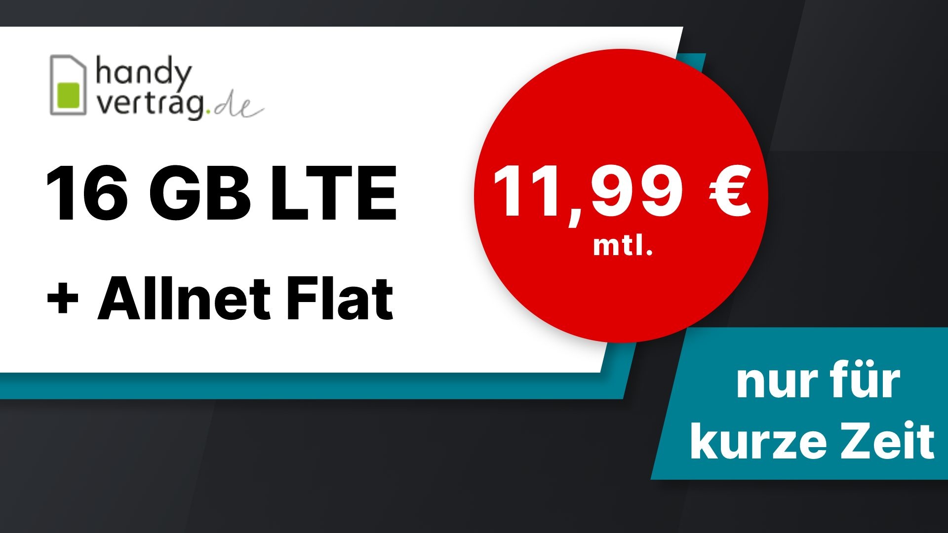 Handyvertrag zum Bestpreis 16 GB Datenvolumen Flat für 11 99 Euro