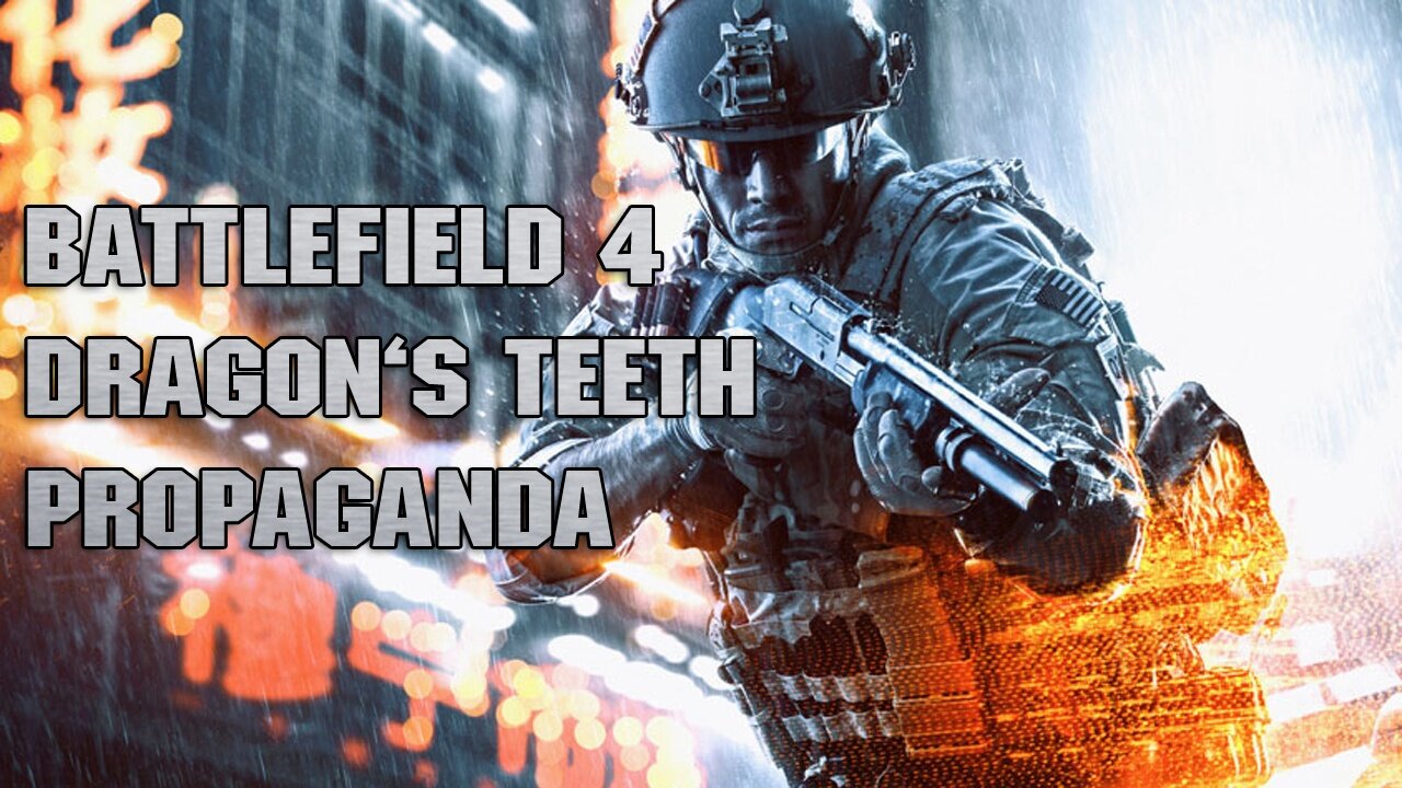 Battlefield 4: Dragons Teeth - Lets Play: Propaganda