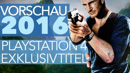 2016: Exklusivtitel für PS4 - Spiele-Highlights nur für PlayStation 4
