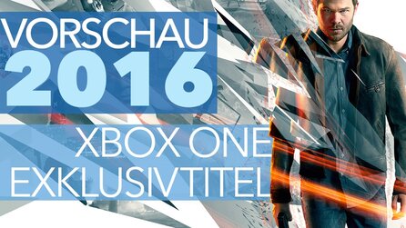 2016: Exklusivtitel für Xbox One - Spiele-Highlights in der Vorschau
