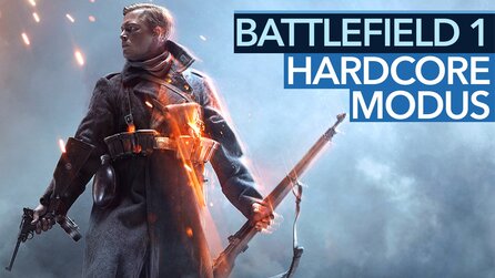 Battlefield 1 - Video: Gameplay, Infos und Kritik zum neuen Hardcore-Modus