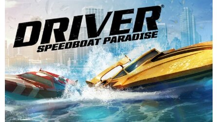 Driver Speedboat Paradise - Speedboat-Rennspiel von Ubisoft angekündigt