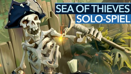 Sea of Thieves im Singleplayer - Fazitvideo zum Solo-Modus: Haben auch Einzelspieler Spaß?