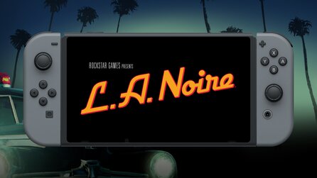 L.A. Noire - So unterscheidet sich die Nintendo Switch-Version von PS4 + Xbox One