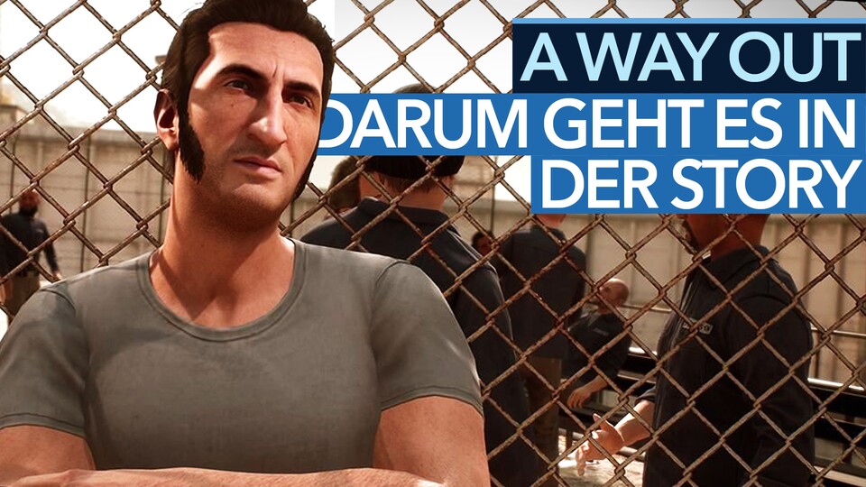 A Way Out - Video: Worum gehts eigentlich in der Story?