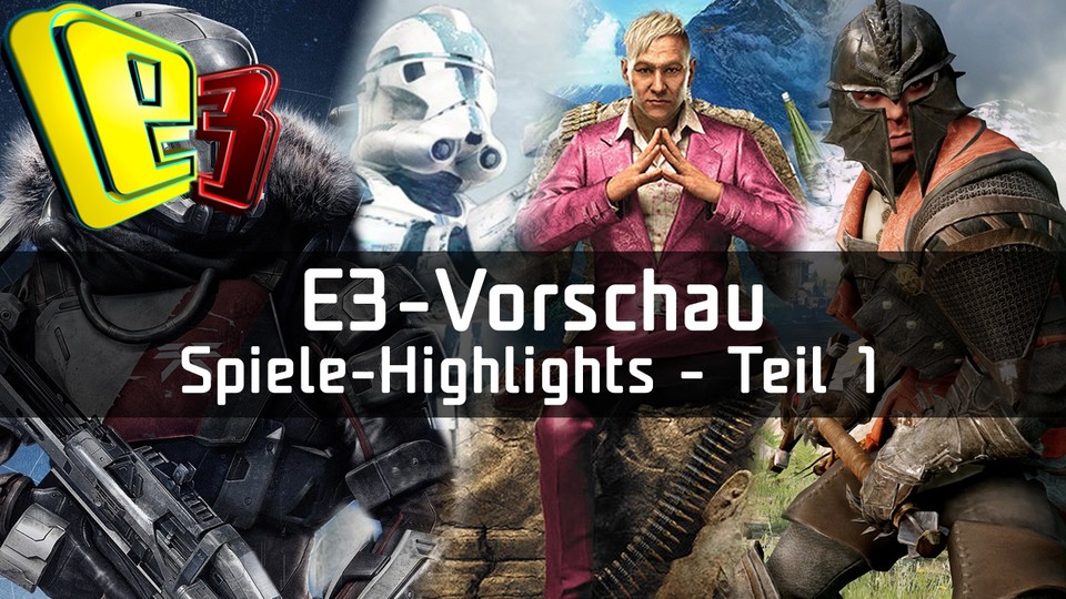 E3 2014: Vorschau - Die Highlights der Spielemesse - Teil 1