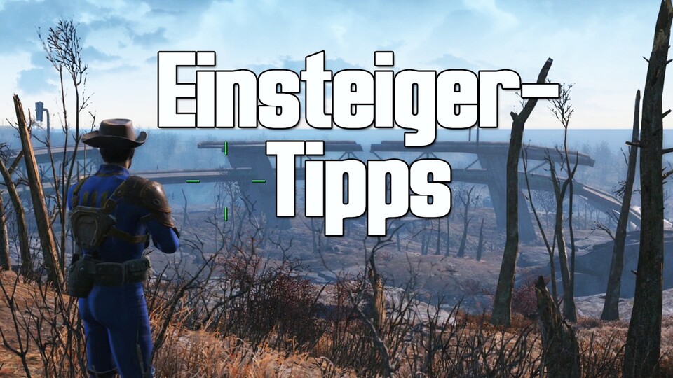 Fallout 4 - Einsteiger-Tipps: Tricks für Endzeit-Neulinge