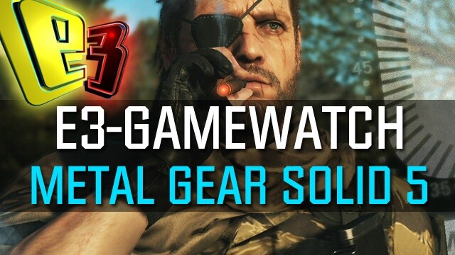 Gamewatch: Metal Gear Solid 5 - Gameplay-Demo zu The Phantom Pain auseinandergenommen