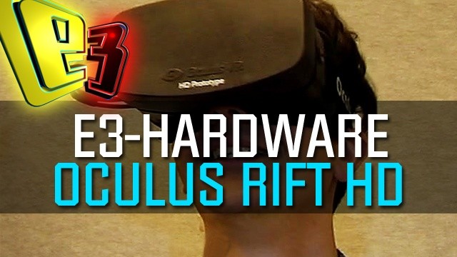 Oculus Rift - HD-Prototyp der VR-Brille auf der E3 ausprobiert