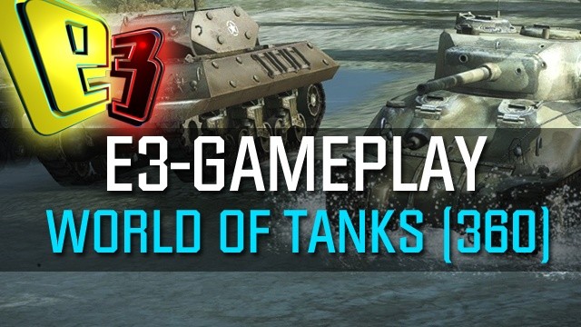 World of Tanks - E3-Gameplay: So spielt sich die Xbox-360-Version