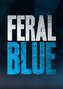 Feral Blue