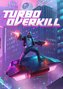 Turbo Overkill