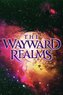 The Wayward Realms