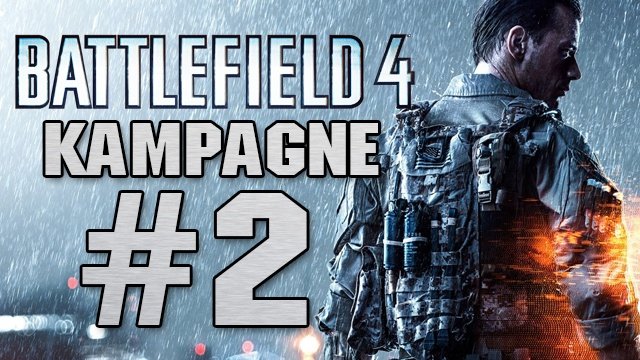 Battlefield 4 - Lets Play: Eine Stunde Solo-Kampagne #2 (Gameplay)