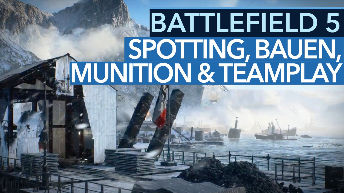 Battlefield 5 - Spotting, Fortifications, Scarcity + Teamplay: Die 4 wichtigsten Features und wie sie funktionieren