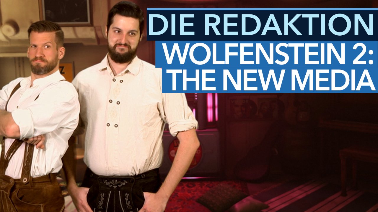 Die Redaktion – Wolfenstein 2: The New Media - Das Comeback einer Legende
