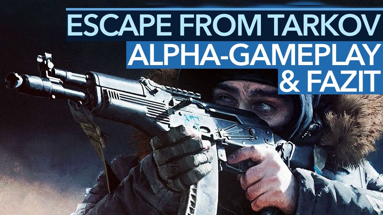 Escape From Tarkov - Closed-Alpha-Gameplay: Erstes Fazit zum Hardcore-Shooter