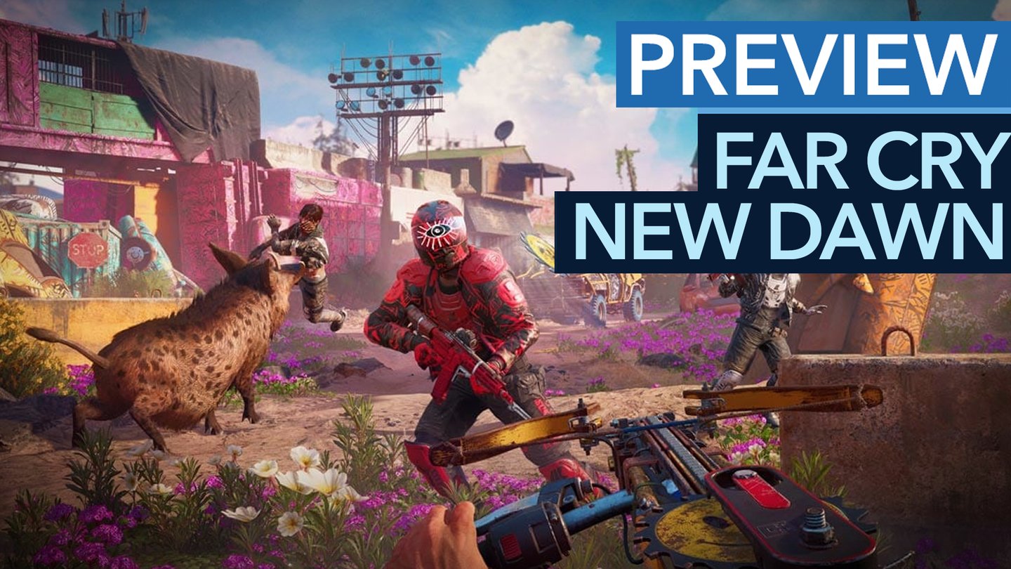 Far Cry New Dawn - Preview: Far Cry wird zu Fallout