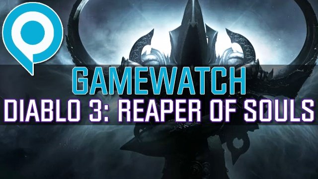 Gamewatch: Diablo 3: Reaper of Souls - Story- und Gameplay des Addons in der Analyse