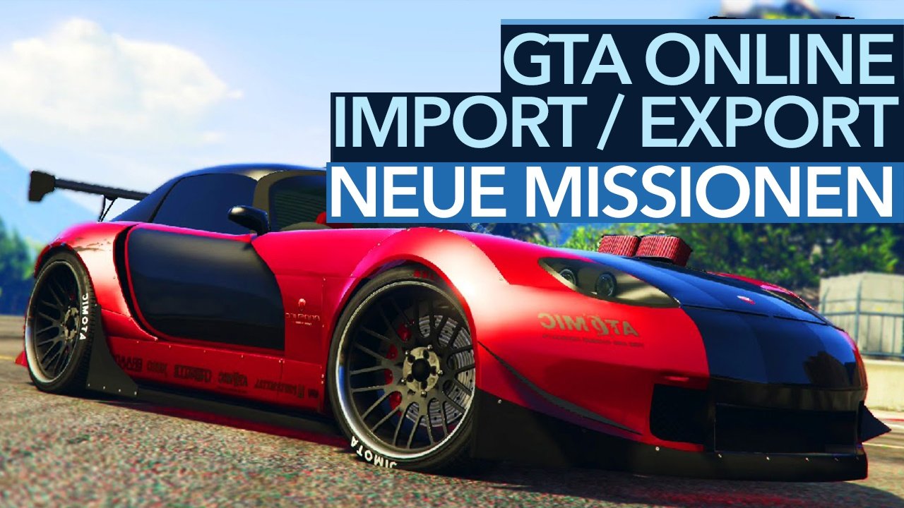 GTA Online ImportExport DLC - So funktionieren die neuen Autodiebstahl-Missionen