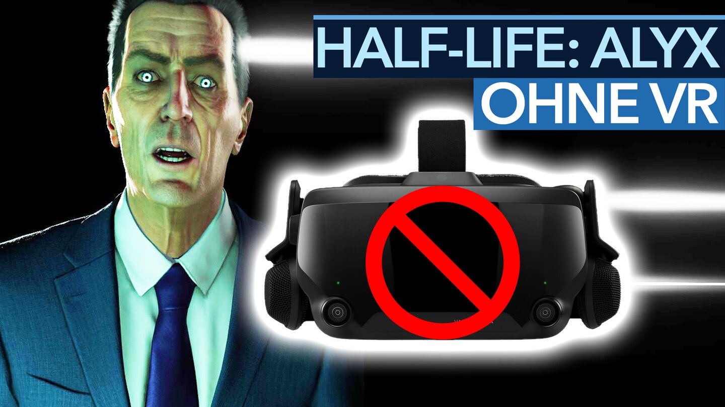 Half-Life: Alyx ohne VR - Es funktioniert und ist zum Kotzen!