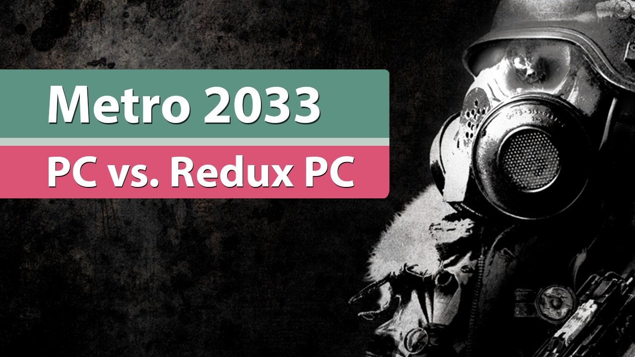 Metro 2033 Redux - Grafikvergleich mit dem PC-Remake
